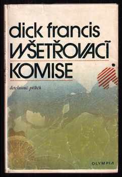 Vyšetřovací komise : detektivní příběh - Dick Francis (1977, Olympia) - ID: 816722