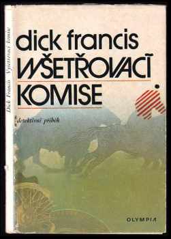 Vyšetřovací komise : detektivní příběh - Dick Francis (1977, Olympia) - ID: 837486