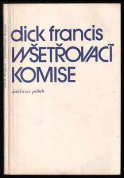 Dick Francis: Vyšetřovací komise : detektivní příběh