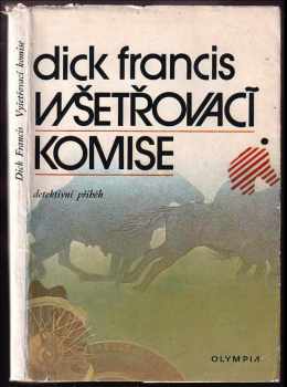 Vyšetřovací komise : detektivní příběh - Dick Francis (1977, Olympia) - ID: 507657