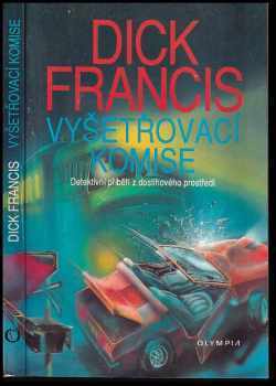 Vyšetřovací komise : detektivní příběh z dostihového prostředí - Dick Francis (1992, Olympia) - ID: 826714