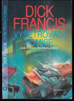 Vyšetřovací komise : detektivní příběh z dostihového prostředí - Dick Francis (1992, Olympia) - ID: 585753