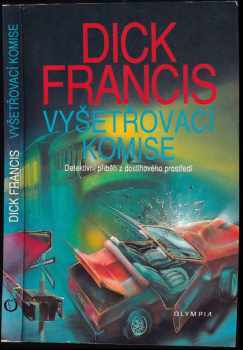 Vyšetřovací komise : detektivní příběh z dostihového prostředí - Dick Francis (1992, Olympia) - ID: 495536