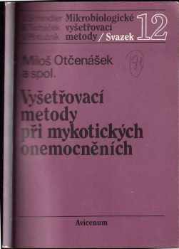 Miloš Otčenášek: Vyšetřovací metody při mykotických onemocněních