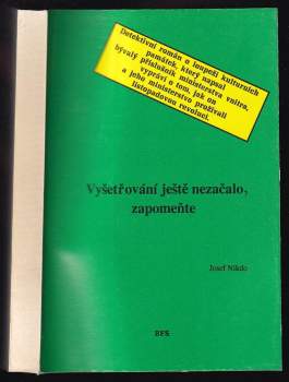 Vyšetřování ještě nezačalo, zapomeňte