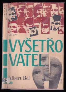 Alberts Bels: Vyšetřovatel