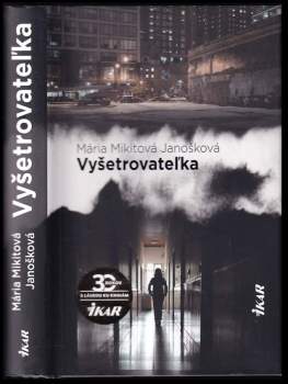 Mária Mikitová Janošková: Vyšetrovateľka