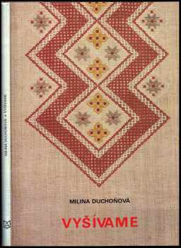 Vyšíváme - Milina Duchoňová (1981, Alfa) - ID: 303839