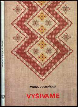 Milina Duchoňová: Vyšívame