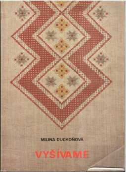 Milina Duchoňová: Vyšívame