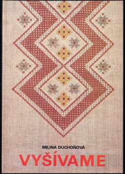 Vyšíváme - Milina Duchoňová (1983, Alfa) - ID: 343840