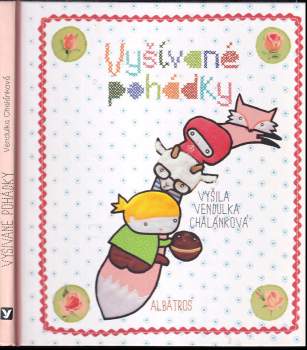 Vendulka Chalánková: Vyšívané pohádky