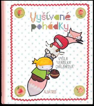 Vendulka Chalánková: Vyšívané pohádky
