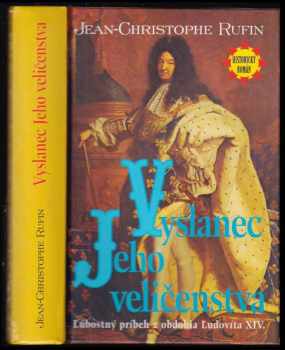 Vyslanec Jeho veličenstva : rozprávanie o neobyčajnom putovaní Jeana-Baptista Ponceta, negušovho vyslanca na dvore Jeho veličenstva Ľudovíta XIV