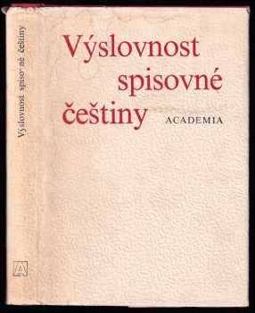 Výslovnost spisovné češtiny : výslovnost slov přejatých : výslovnostní slovník - Josef Zezulka (1978, Academia) - ID: 777671