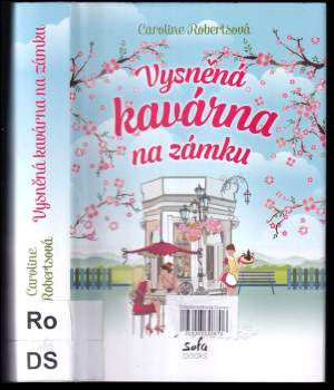 Caroline Roberts: Vysněná kavárna na zámku