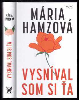 Mária Hamzová: Vysníval som si ťa