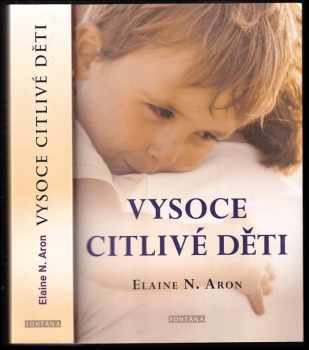 Elaine N. Aron: Vysoce citlivé děti