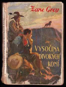 Vysočina divokých koní - Zane Grey (1934, Novina) - ID: 320197