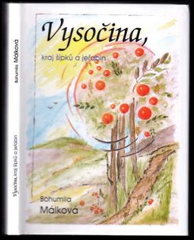 Bohumila Málková: Vysočina, kraj šípků a jeřabin