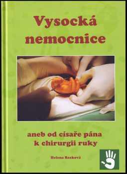 Vysocká nemocnice, aneb, Od císaře pána k chirurgii ruky