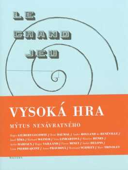 Vysoká hra - mýtus nenávratného