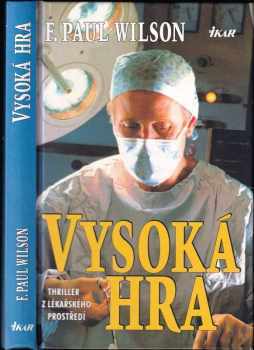 Vysoká hra - F. Paul Wilson (1997, Ikar) - ID: 223261