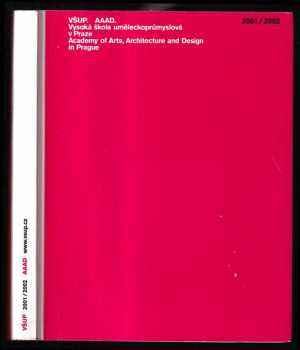 Vysoká škola uměleckoprůmyslová v Praze 2001/2002 (katalog s představením studijních oborů)