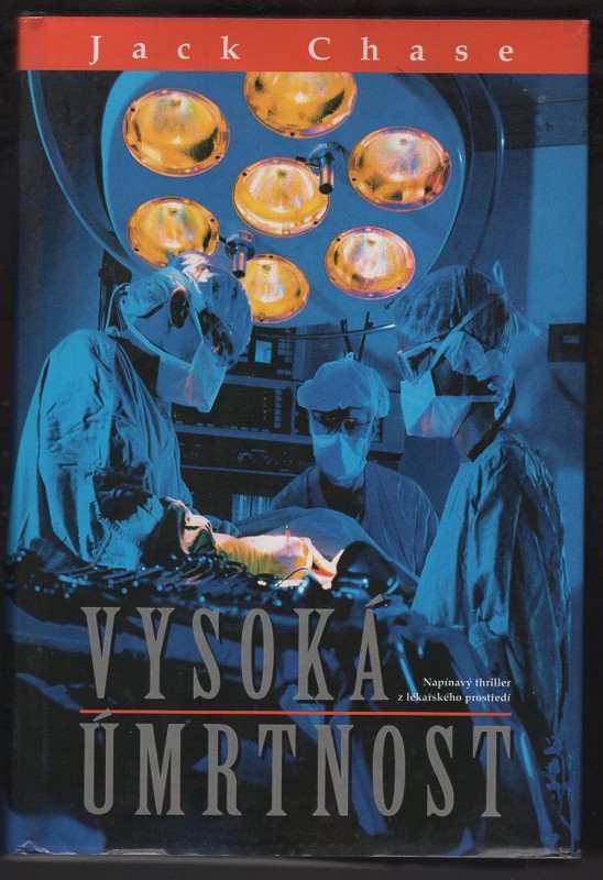 Jack Chase: Vysoká úmrtnost : napínavý thriller z lékařského prostředí