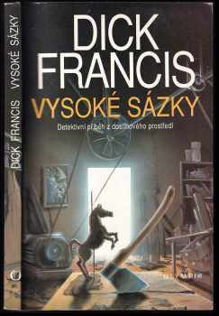 Vysoké sázky : detektivní příběh z dostihového prostředí - Dick Francis (1993, Olympia) - ID: 578038