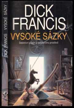 Vysoké sázky : detektivní příběh z dostihového prostředí - Dick Francis (1993, Olympia) - ID: 841369