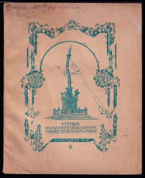 Výstava ikonografie a bibliografie Mariánského sloupu na Staroměstském náměstí v Praze strženého dne 3. listopadu 1918, uspoř. Lidovou akademií v refektáři domu č. 1 v Panské ul. u Piaristů