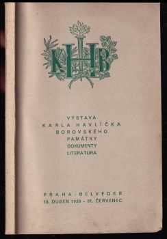 Otakar Štáfl: Výstava Karla Havlíčka Borovského - památky, dokumenty, literatura - Praha-Belveder 18 duben 1936 - 31. červenec - katalog bibliografický.