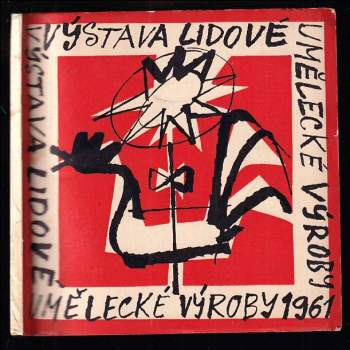 Výstava lidové umělecké výroby LUV 1961