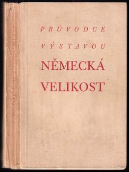 Výstava Německá velikost od 15.3.-14.5.1941