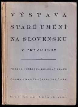 Výstava staré umění na Slovensku v Praze 1937