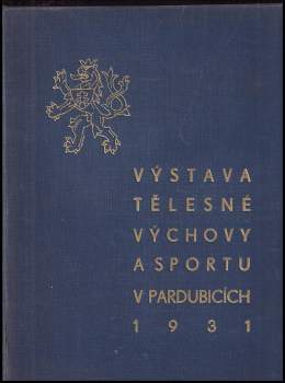 Výstava tělesné výchovy a sportu Republiky čsl. v Pardubicích 1931