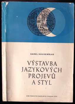 Karel Hausenblas: Výstavba jazykových projevů a styl