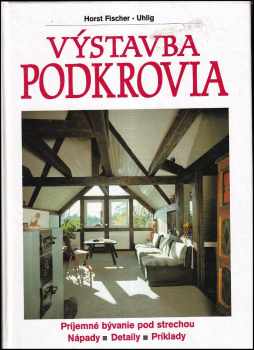 Výstavba podkrovia : útulné a príjemné bývanie : nápady, detaily, príklady - 2