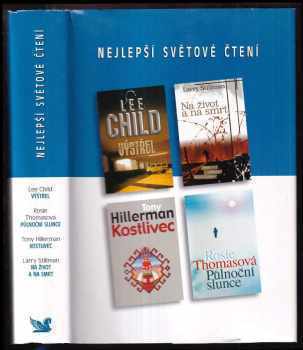 Nejlepší světové čtení : Výstřel + Na život a na smrt + Kostlivec + Půlnoční slunce - Lee Child, Rosie Thomas, Tony Hillerman, Larry Stillman (2006, Reader's Digest Výběr) - ID: 722933