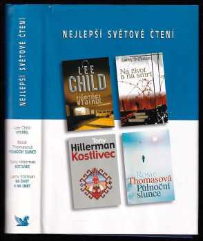 Nejlepší světové čtení : Výstřel + Na život a na smrt + Kostlivec + Půlnoční slunce - Lee Child, Rosie Thomas, Tony Hillerman, Larry Stillman (2006, Reader's Digest Výběr) - ID: 735830