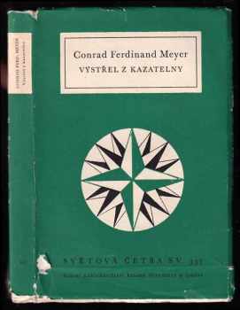 Conrad Ferdinand Meyer: Výstřel z kazatelny ; Páže Gustava Adolfa ; Pokušení Pescarovo