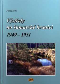 Pavel Moc: Výstřely na šumavské hranici