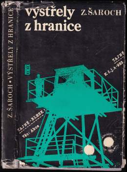 Zdeněk Šaroch: Výstřely z hranice