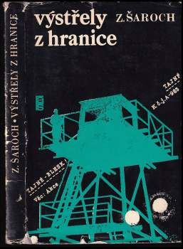 Zdeněk Šaroch: Výstřely z hranice