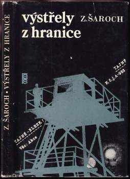 Zdeněk Šaroch: Výstřely z hranice