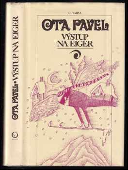 Výstup na Eiger : Výbor povídek se sportovní tématikou - Ota Pavel (1989, Olympia) - ID: 722053