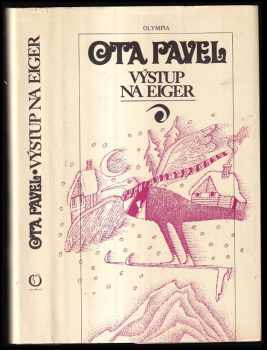 Výstup na Eiger : Výbor povídek se sportovní tématikou - Ota Pavel (1989, Olympia) - ID: 766685