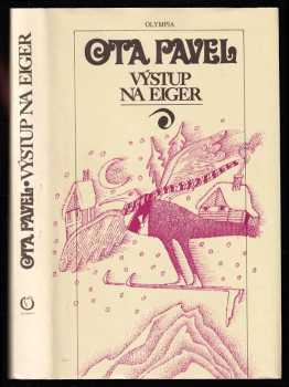 Výstup na Eiger : Výbor povídek se sportovní tématikou - Ota Pavel (1989, Olympia) - ID: 488393