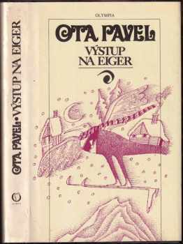 Výstup na Eiger : Výbor povídek se sportovní tématikou - Ota Pavel (1989, Olympia) - ID: 746393
